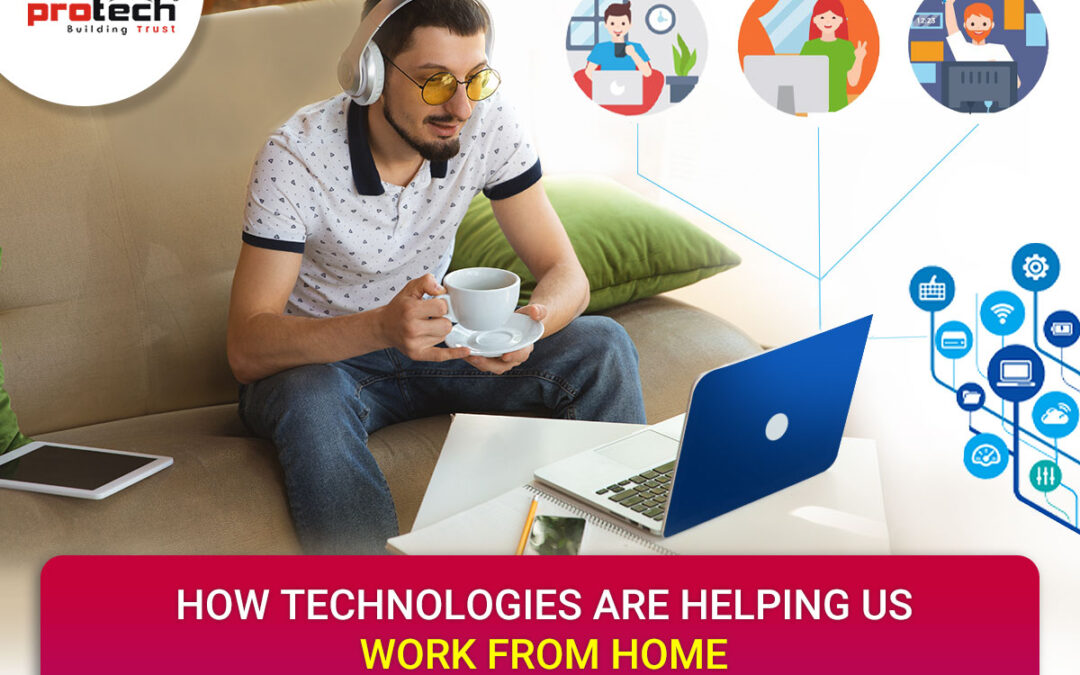 How Technologies are Helping us Work from Home