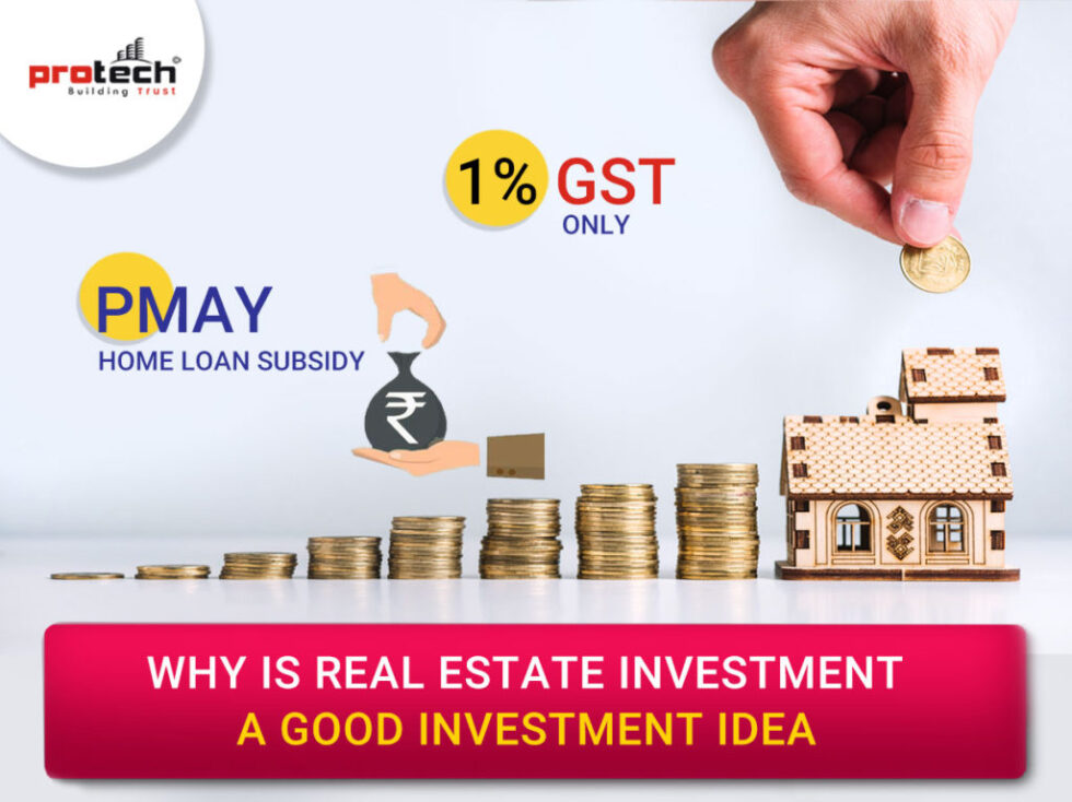 Why is Real Estate Investment a Good Investment Idea? Protech Tarun Nagar