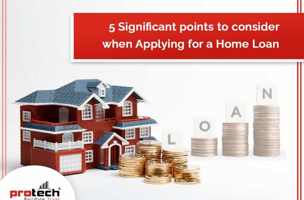 5 Significant Points to Consider When Applying for a Home Loan