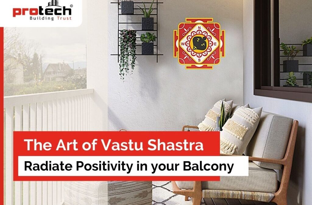 The Art of Vastu Shastra – Radiate Positivity in your Balcony