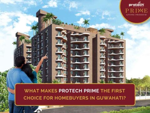 What makes Protech Prime the first choice for homebuyers in Guwahati?