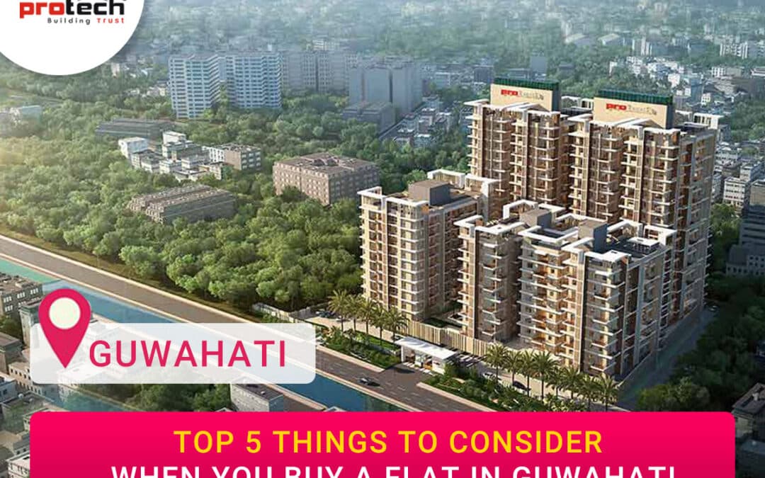 Top 5 Things to Consider When You Buy a flat in Guwahati