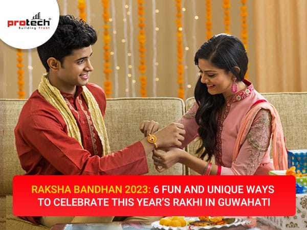Rakshabandhan 2023: 6 fun and unique ways to celebrate this year’s rakhi in Guwahati.