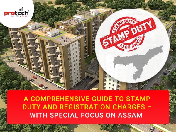 A comprehensive guide to stamp duty and registration charges – with special focus on Assam