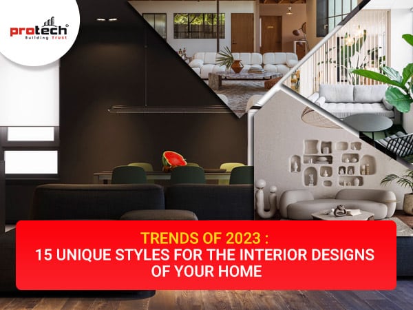 Trends of 2023 : 15 Unique styles for the interior designs of your home.