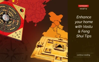 Quick and Easy Vastu & Feng Shui Tips: Enhancing Your Home’s Energy