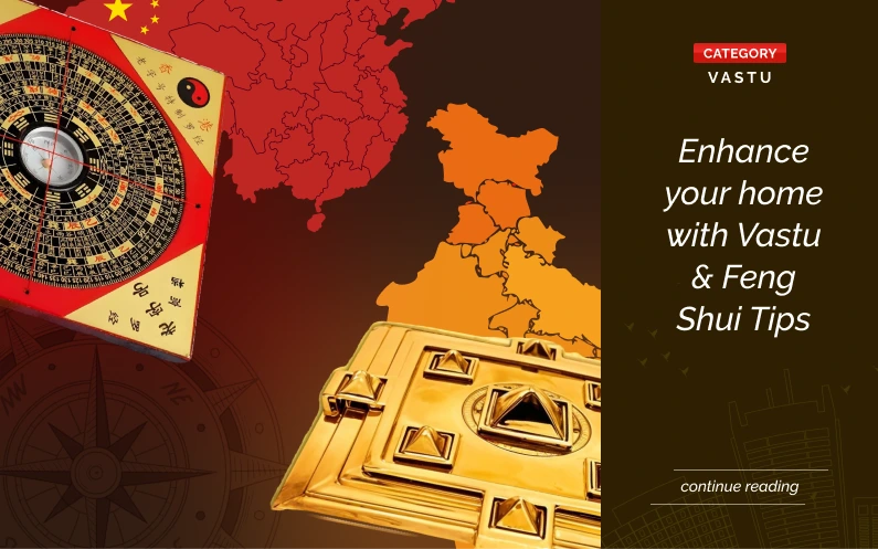 Quick and Easy Vastu & Feng Shui Tips: Enhancing Your Home’s Energy