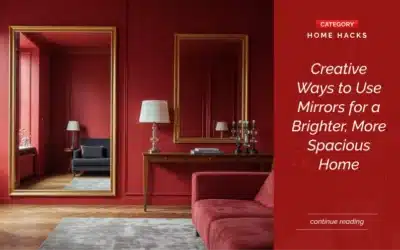 Creative Ways to Use Mirrors for a Brighter, More Spacious Home