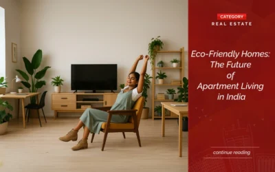 Eco-Friendly Homes: The Future of Apartment Living in India